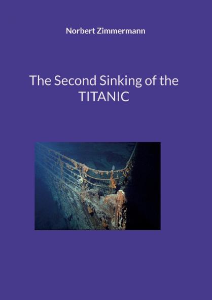The Second Sinking of the TITANIC