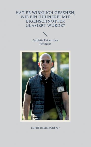 Hat er wirklich gesehen wie ein Hühnerei mit Eigenschnotter glasiert wurde?