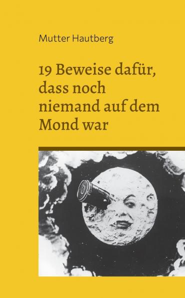 19 Beweise dafür dass noch niemand auf dem Mond war
