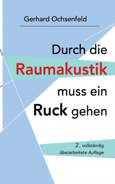 Durch die Raumakustik muss ein Ruck gehen