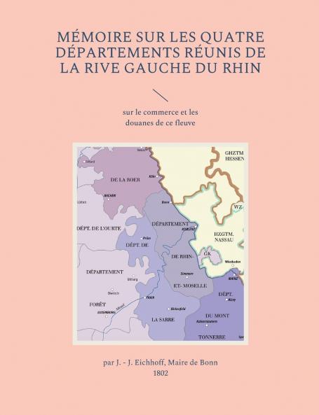 Mémoire sur les quatre départements réunis de la rive gauche du Rhin