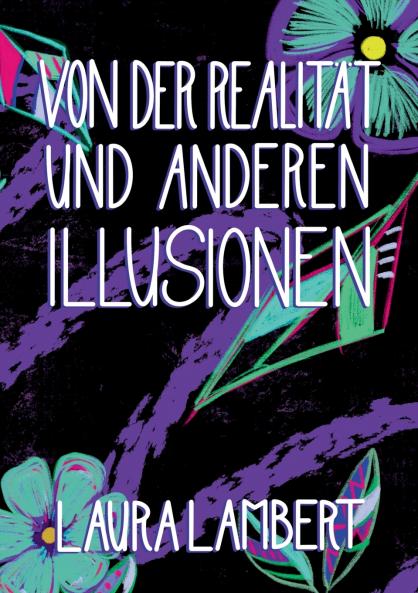 Von der Realität und anderen Illusionen