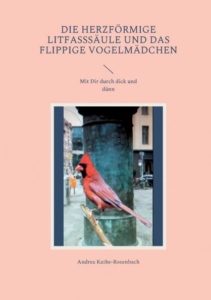 Die herzförmige Litfasssäule und das flippige Vogelmädchen