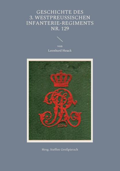 Geschichte des 3. Westpreußischen Infanterie-Regiments Nr. 129