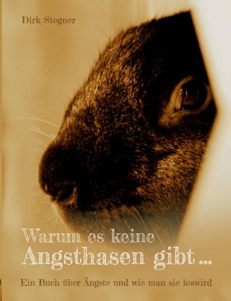 Warum es keine Angsthasen gibt...
