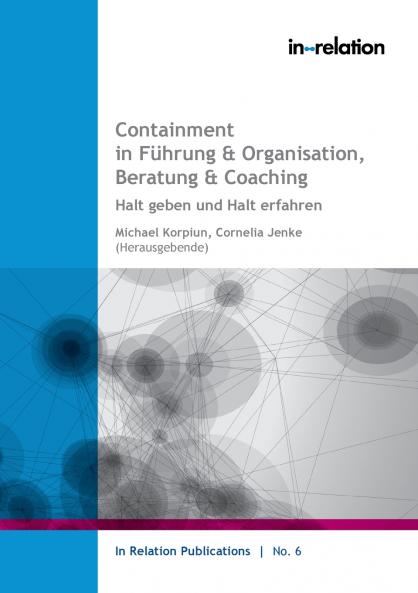 Containment in Führung & Organisation Beratung & Coaching