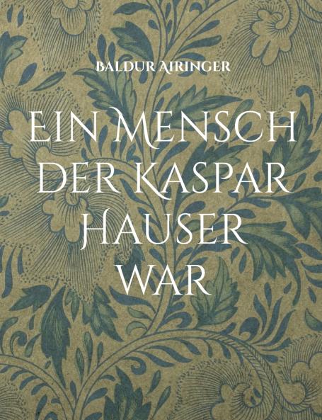 Ein Mensch der Kaspar Hauser war