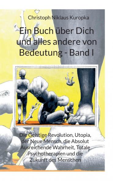 Ein Buch über Dich und alles andere von Bedeutung - Band I