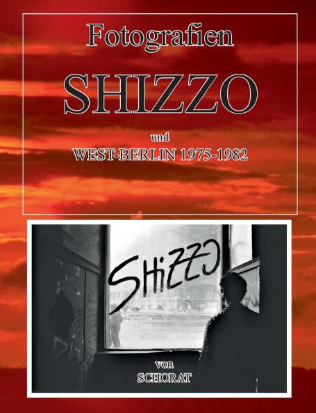 Fotografien Shizzo und West-Berlin 1975 -1982