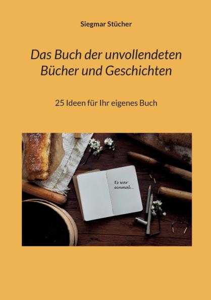 Das Buch der unvollendeten B��cher und Geschichten