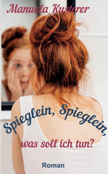 Spieglein Spieglein was soll ich tun?