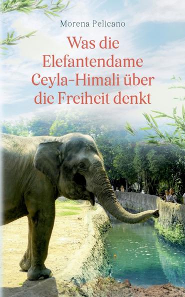 Was die Elefantendame Ceyla-Himali ��ber die Freiheit denkt