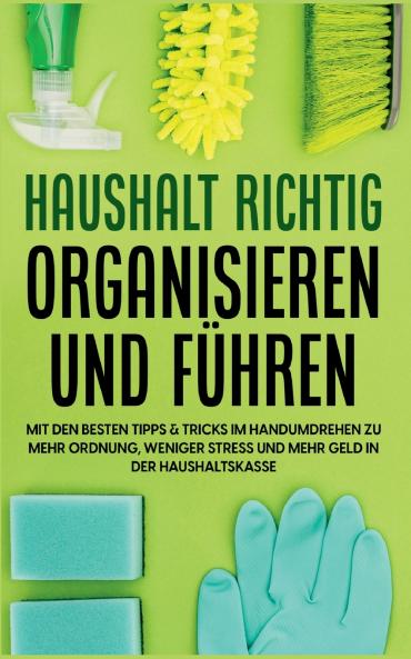 Haushalt richtig organisieren und f��hren