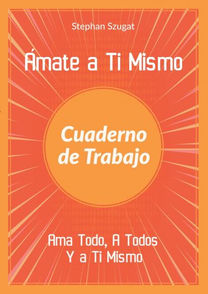 Ámate a Ti Mismo Cuaderno de Trabajo
