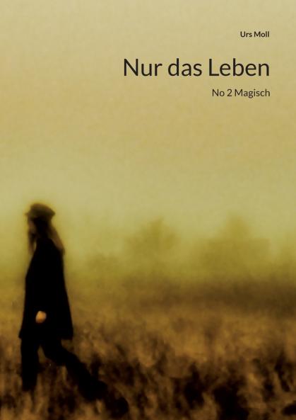 Nur das Leben