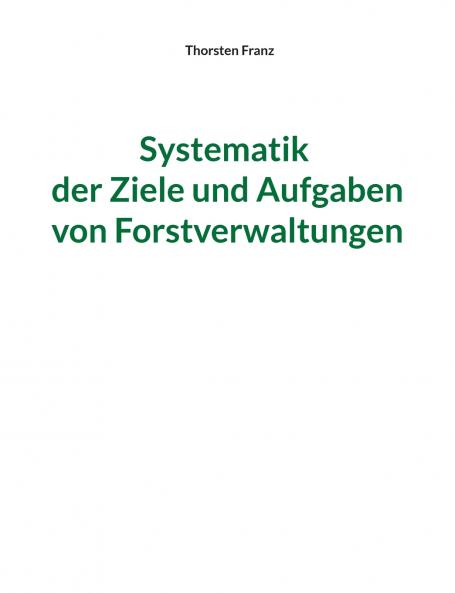 Systematik der Ziele und Aufgaben von Forstverwaltungen