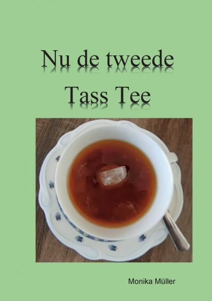 Nu de tweede Tass Tee