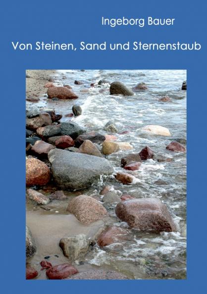 Von Steinen Sand und Sternenstaub