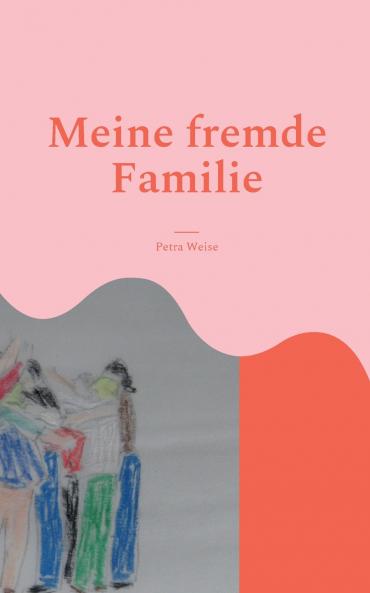 Meine fremde Familie