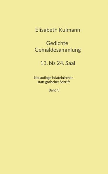 Elisabeth Kulmanns Gedichte 13. bis 24. Saal