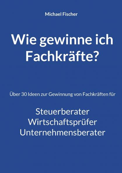 Wie gewinne ich Fachkräfte?