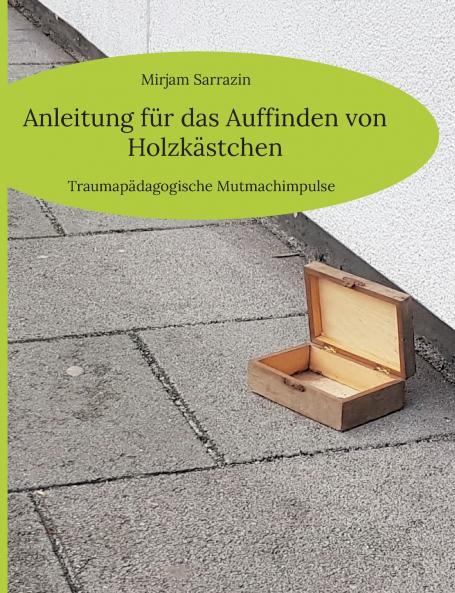 Anleitung für das Auffinden von Holzkästchen