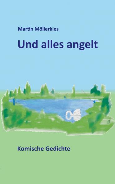 Und alles angelt
