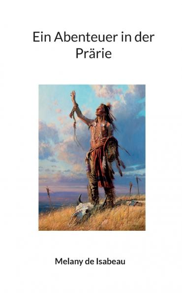 Ein Abenteuer in der Prärie
