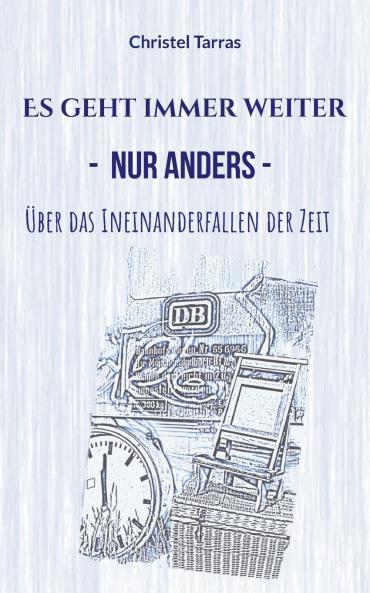 Es geht immer weiter nur anders