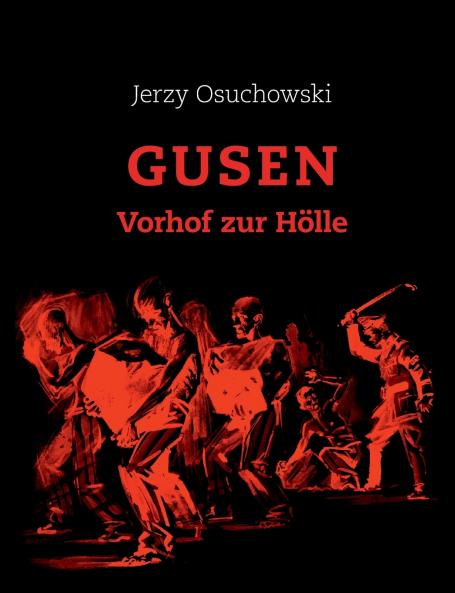 GUSEN - Vorhof zur Hölle