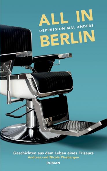 All in Berlin Geschichten aus dem Leben eines Friseurs