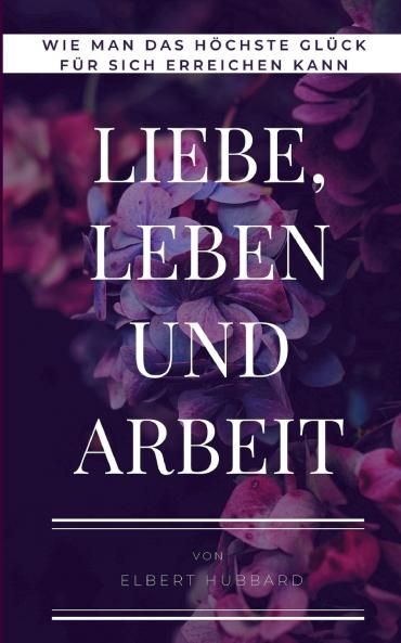 Liebe Leben und Arbeit
