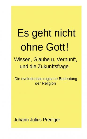 Es geht nicht ohne Gott!
