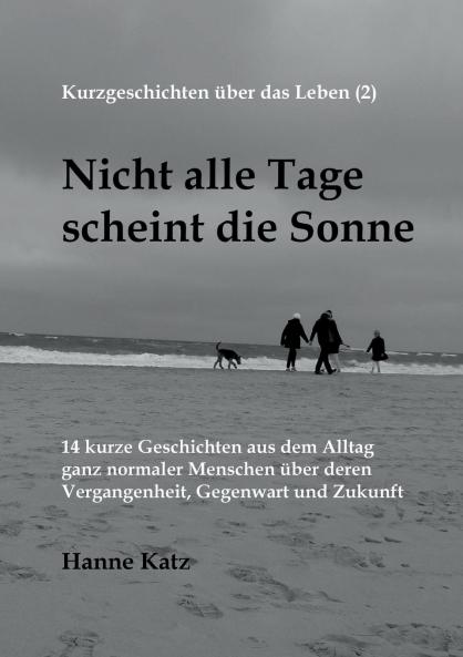 Kurzgeschichten über das Leben (2) - Nicht alle Tage scheint die Sonne