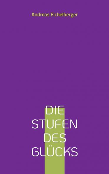 Die Stufen des Glücks
