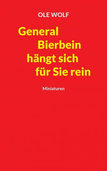 General Bierbein h��ngt sich f��r Sie rein