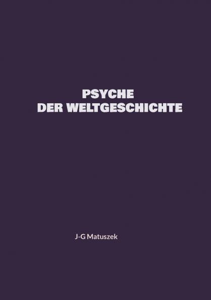 PSYCHE DER WELTGESCHICHTE