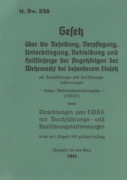 H.Dv. 326 Gesetz über die Besoldung Verpflegung Unterbringung Bekleidung und Heilfürsorge der Angehörigen der Wehrmacht bei besonderem Einsatz