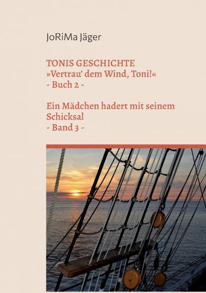 TONIS GESCHICHTE Vertrau' dem Wind Toni! Band 3