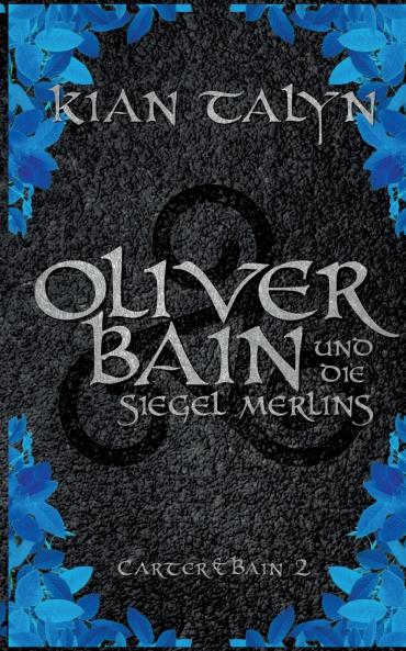 Oliver Bain und die Siegel Merlins