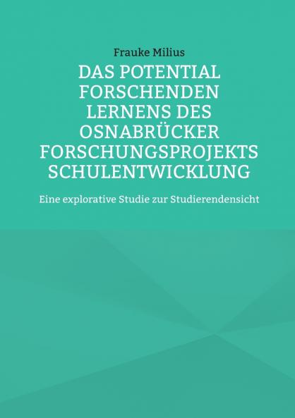 Das Potential Forschenden Lernens des Osnabr��cker Forschungsprojekts Schulentwicklung