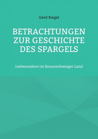 Betrachtungen zur Geschichte des Spargels