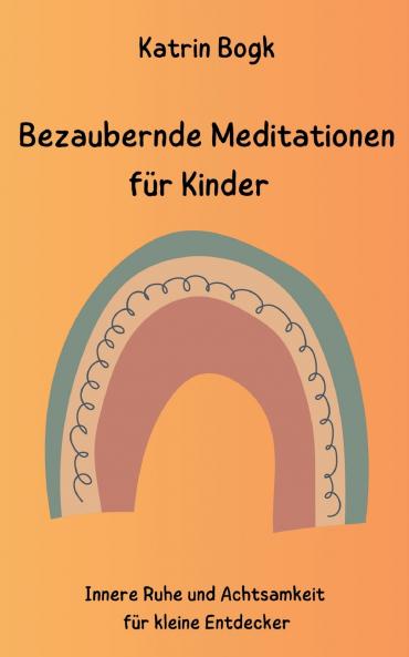 Bezaubernde Meditationen für Kinder