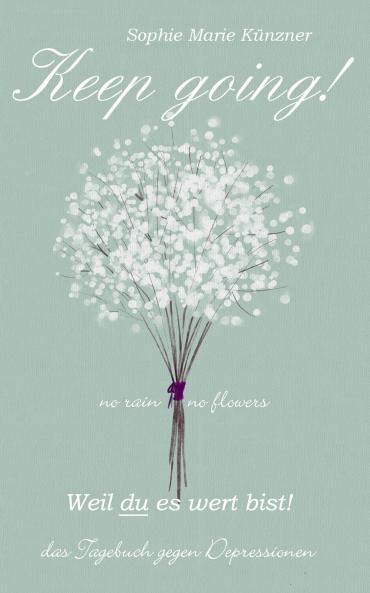 Keep Going - Das Tagebuch gegen Depressionen - Depression Tagebuch