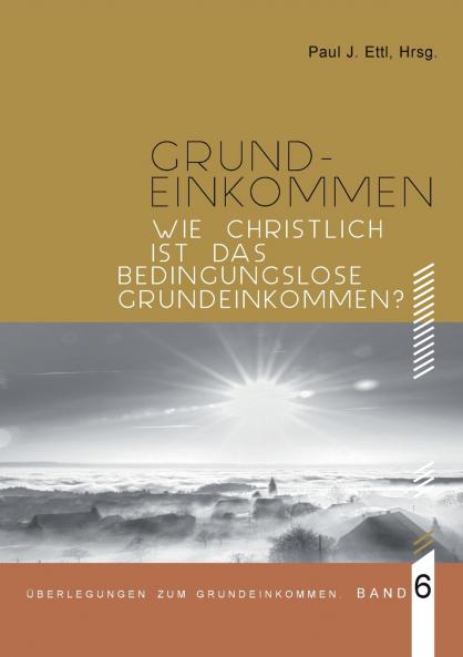 Wie christlich ist ein Bedingungsloses Grundeinkommen?