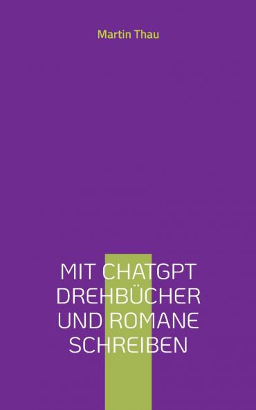 Mit ChatGPT Drehbücher und Romane schreiben