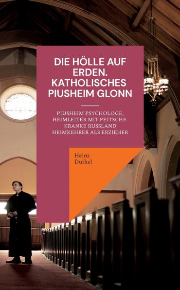 Die Hölle auf Erden im Pius-Erziehungsheim und Kinderheim Fürth