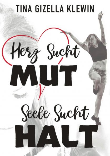 Herz sucht Mut Seele sucht Halt