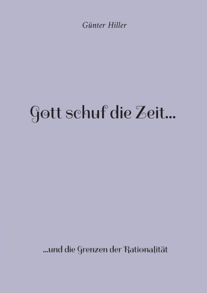 Gott schuf die Zeit...