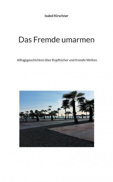 Das Fremde umarmen